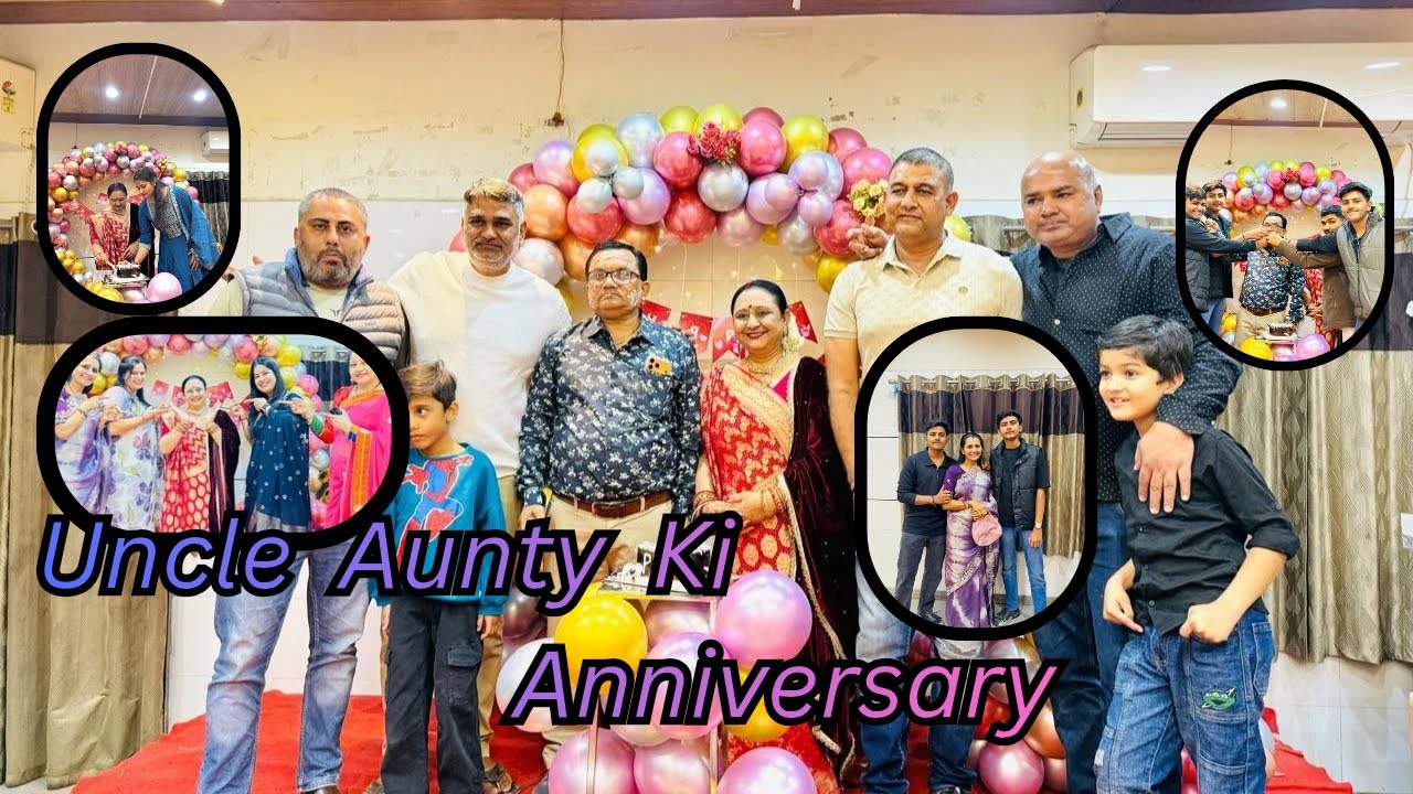 Uncle Aunty Ki Anniversary 🥳Me Kiye Maze🥰| Celebrating My Uncle Aunty Anniversary ☺️