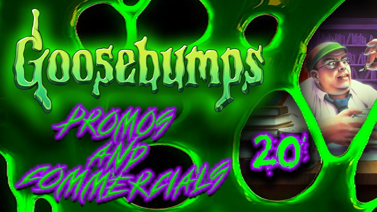 Goosebumps Promo and Commercial Compilation 20