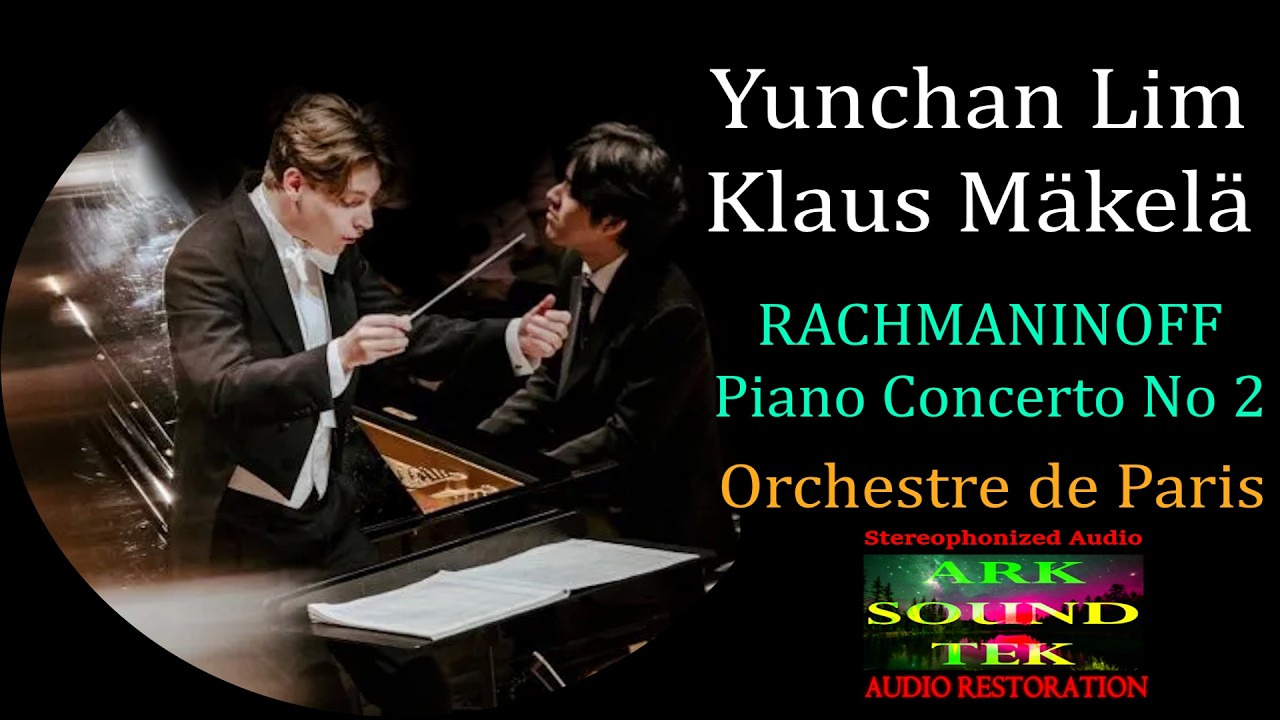 Yunchan Lim & Klaus Mäkelä: Rachmaninoff Piano Concerto No. 2 (The Perfect Match) – arksoundtek 2026
