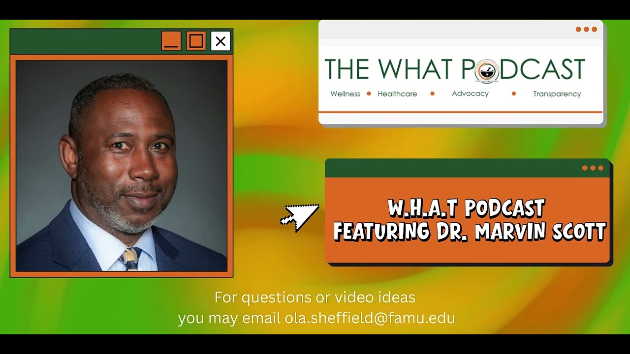 The W.H.A.T Podcast Series 4 Episode 4: Guest Dr. Marvin Scott
