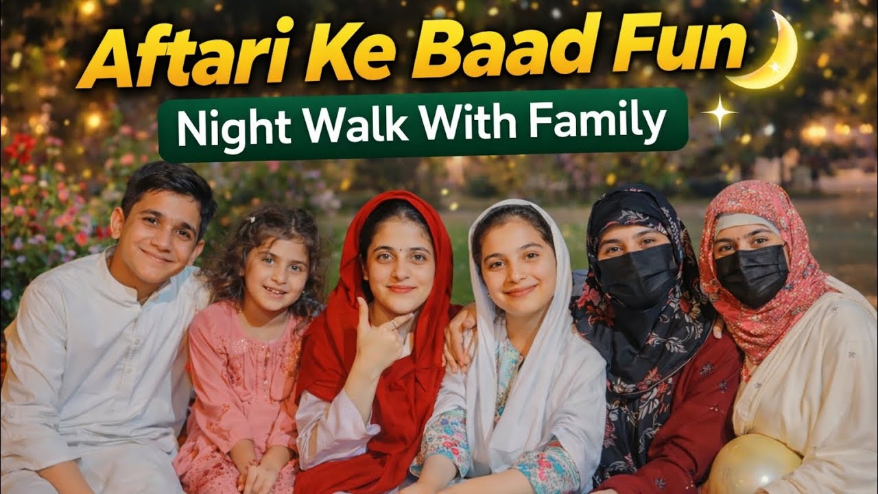 Aftari Ke Baad Park Night Walk | Family Fun Vlog 🌙#trending #newvideo @desifamily-i4k 