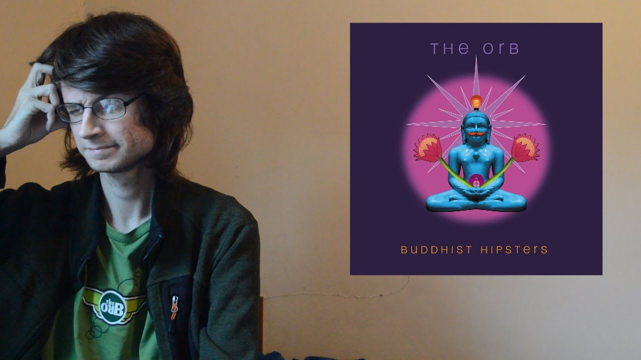 The Orb - Buddhist Hipsters (Album Review)