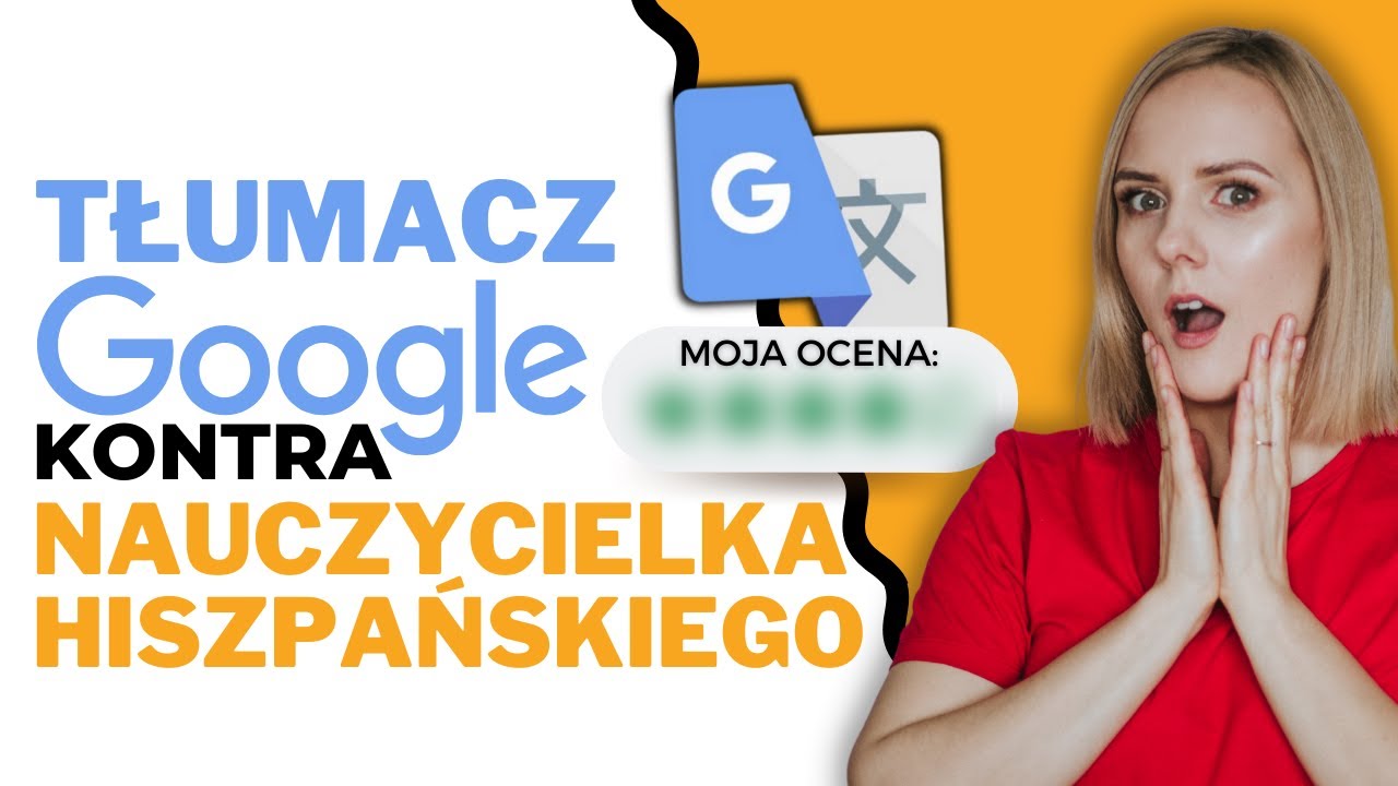 Czy Google Tłumacz dobrze tłumaczy? Czy można mu zaufać?