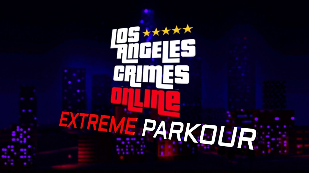 Los Angeles Crimes | Extreme Parkour | Gameplay