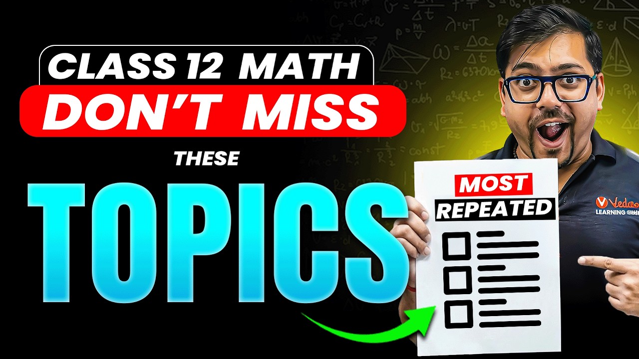🔥Most REPEATED Topics of Maths For CBSE Class 12 Board Exam 2026 | Harsh Sir