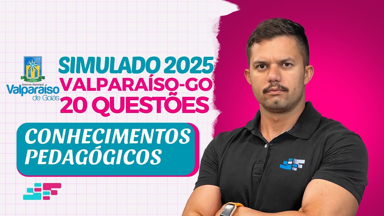 Simulado 2025 Valparaíso-GO – 20 Questões de Conhecimentos Pedagógicos | Preparação Completa