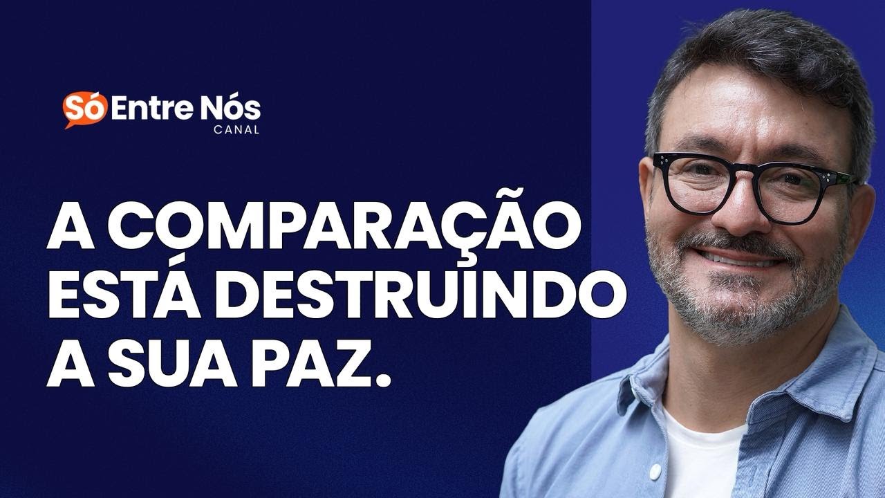 A comparação está destruindo a sua paz.