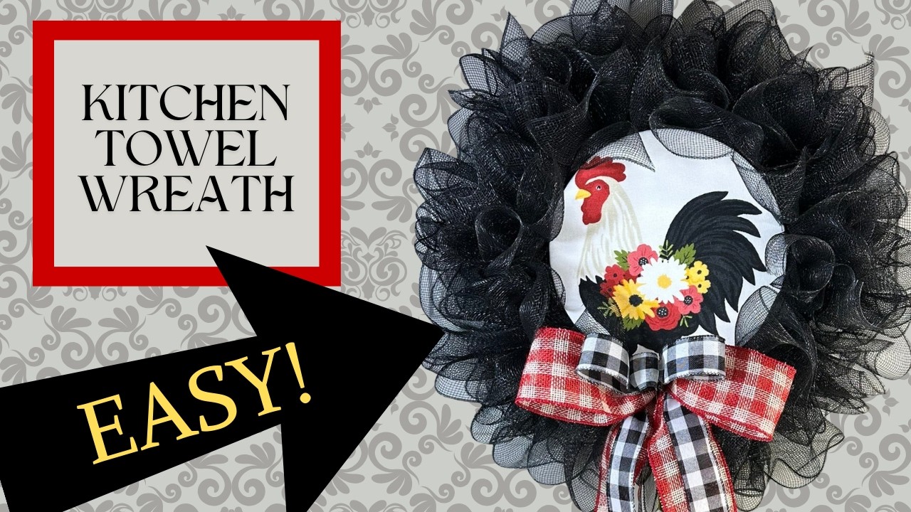 KITCHEN TOWEL ROOSTER WREATH DIY!