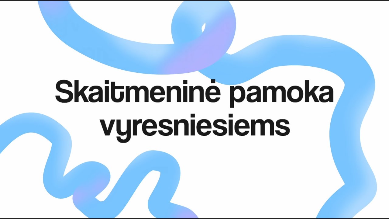 Skaitmeninė pamoka vyresniesiems