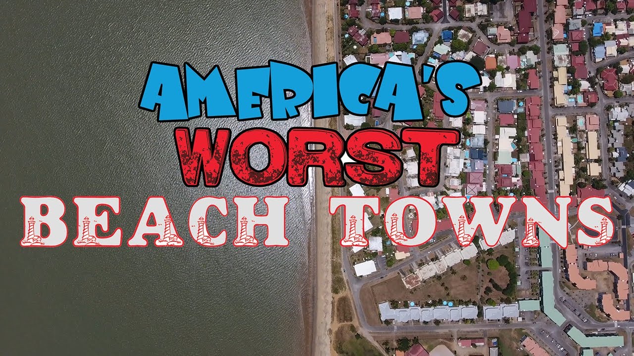 The 10 WORST BEACH TOWNS in AMERICA