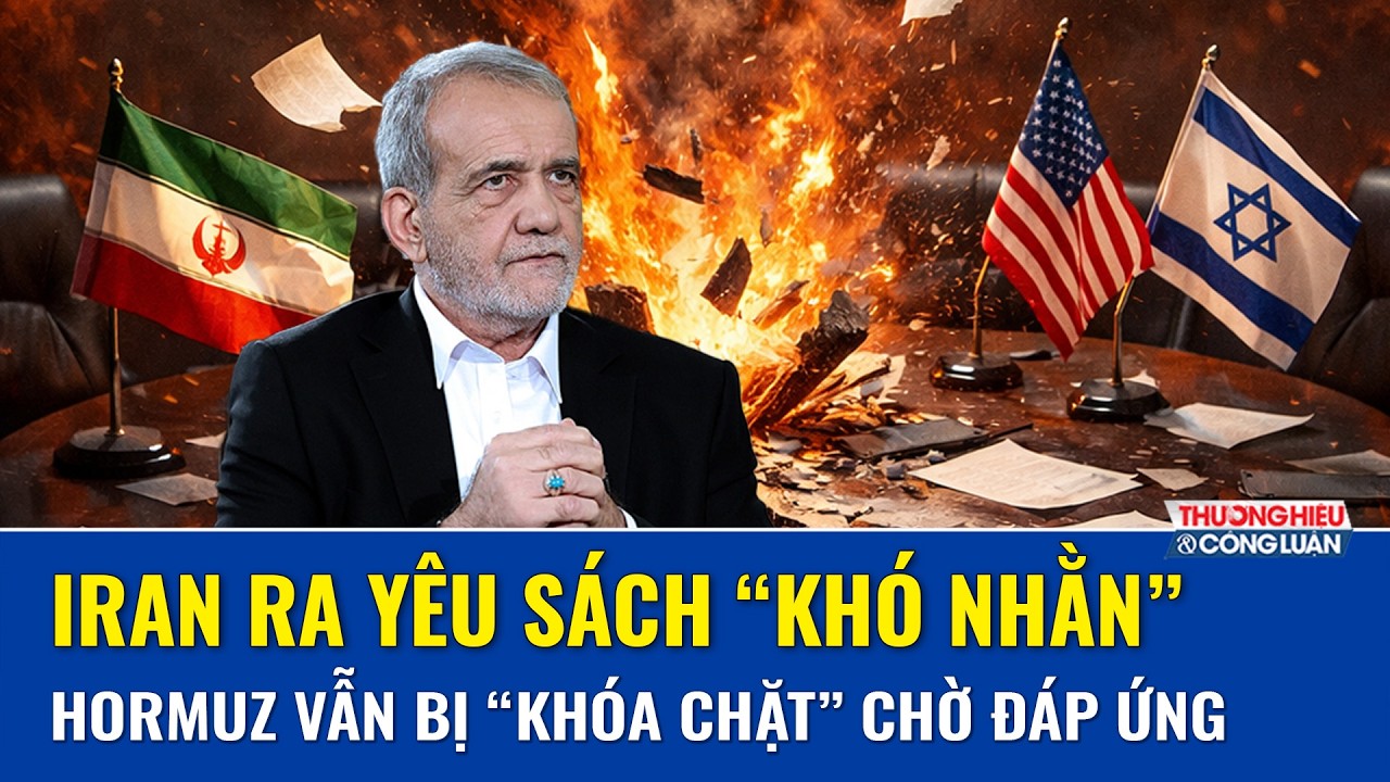 Iran giữ thế “cửa trên” siết điều kiện cực gắt, Mỹ - Israel vào thế khó xoay, đàm phán bế tắc