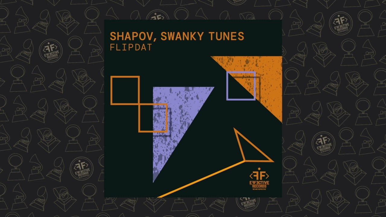 Shapov, Swanky Tunes - Flipdat