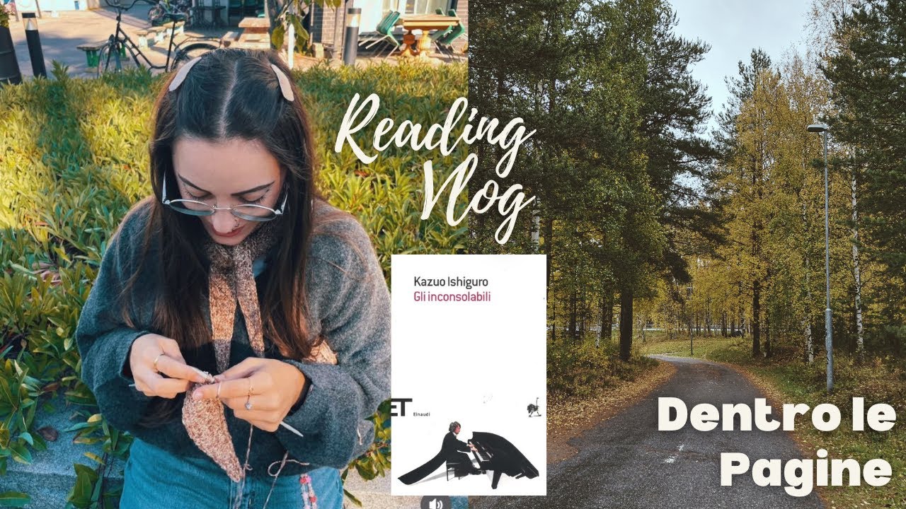 Gli Inconsolabili | L’intimità fragile di Ishiguro | Reading Vlog | PARTE 2