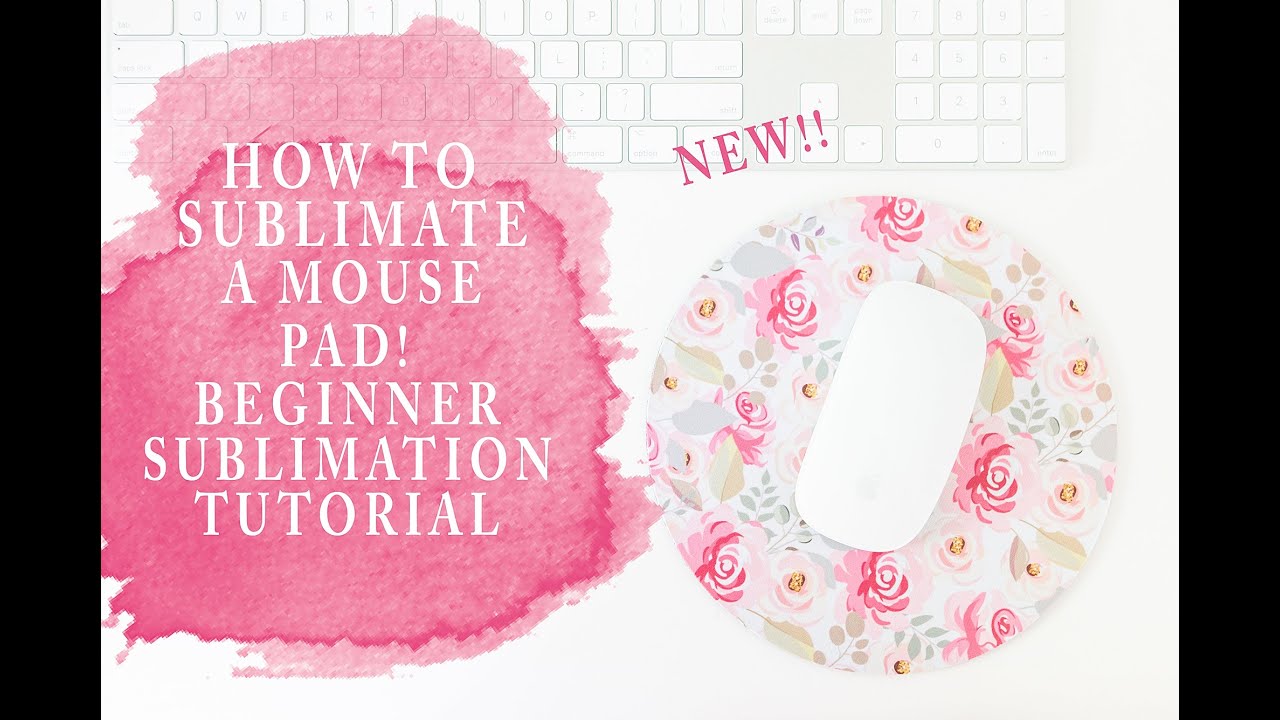 HOW TO SUBLIMATE A MOUSE PAD : BEGINNER SUBLIMATION TUTORIAL