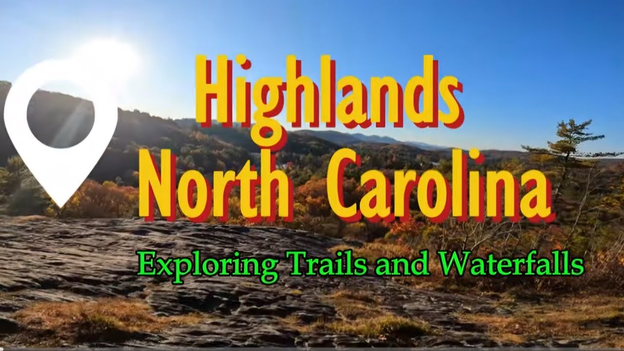 Exploring Highlands & Cashiers North Carolina - Hiking Trails & Waterfalls