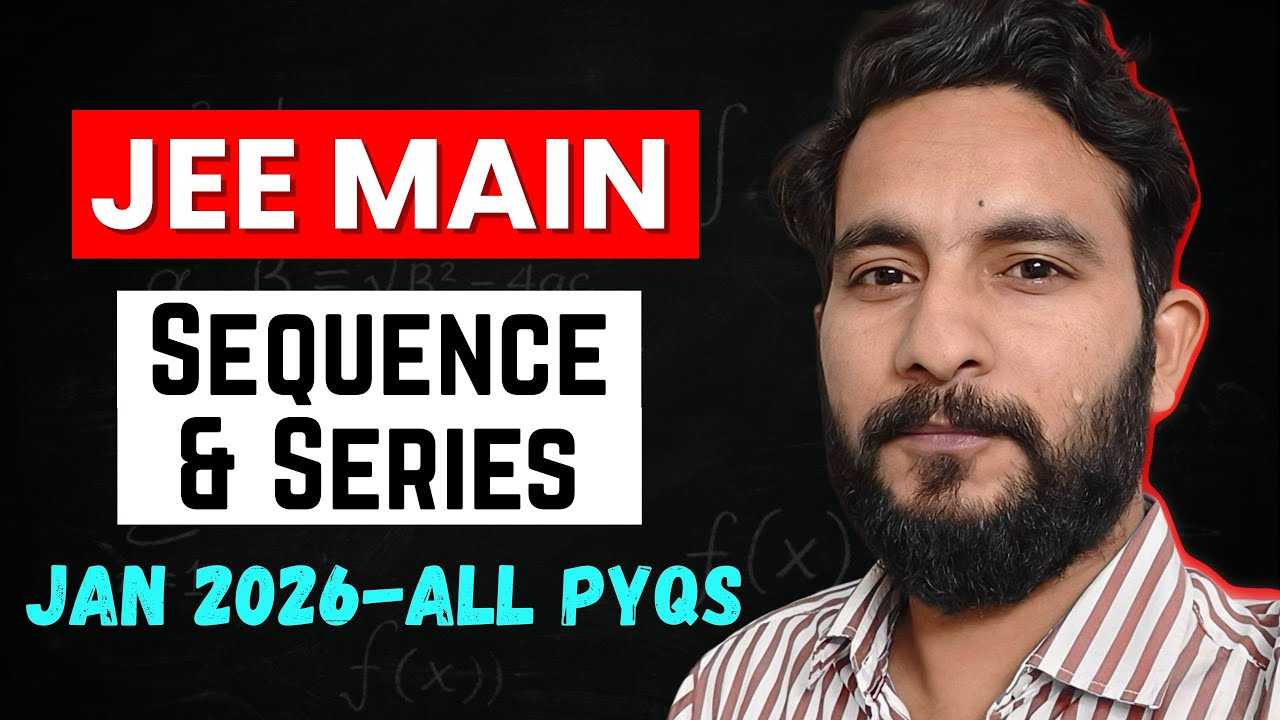 ALL JEE 2026 January PYQs | Sequence & Series | JEE Mains Maths Questions Chapter Wise