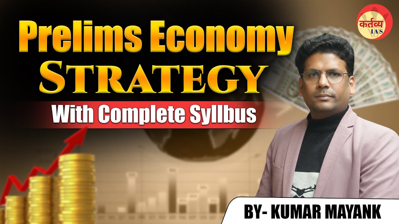 UPSC Prelims Economy Strategy 🔥 | Complete Syllabus Explained | Kumar Mayank Sir