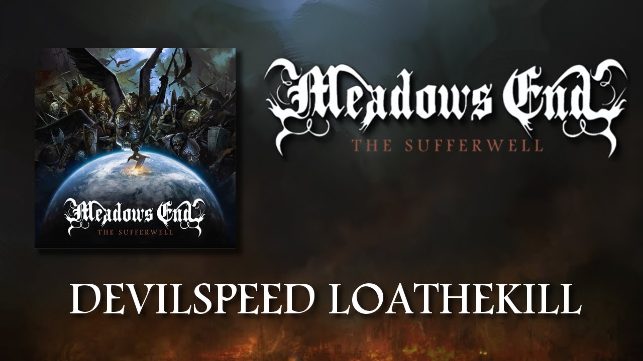 Meadows End - Devilspeed Loathekill