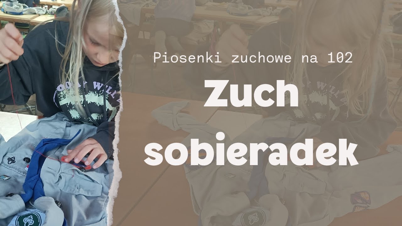 Zuch sobieradek - piosenka zuchowa