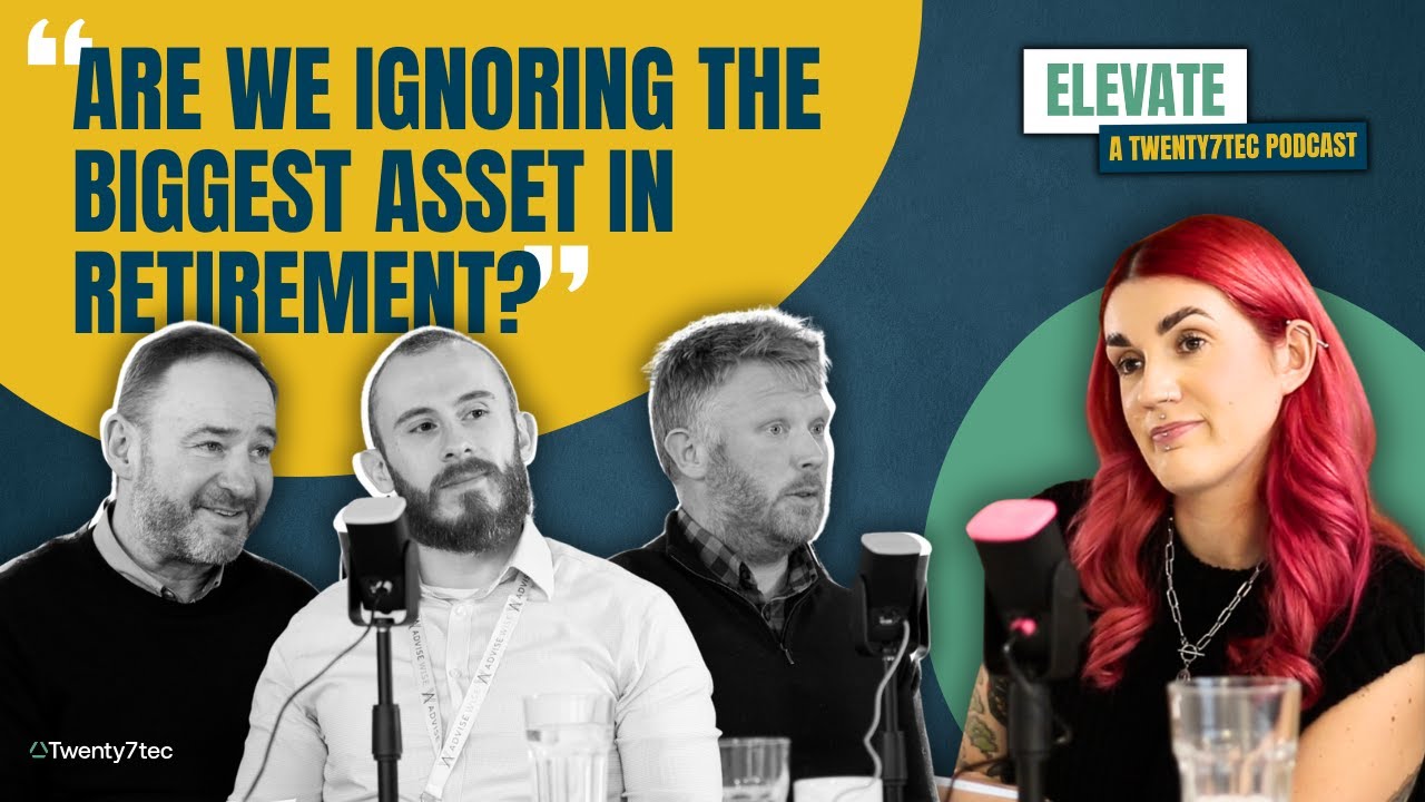Episode 1: Are we ignoring the biggest asset in retirement? - Twenty7tec ELEVATE Podcast