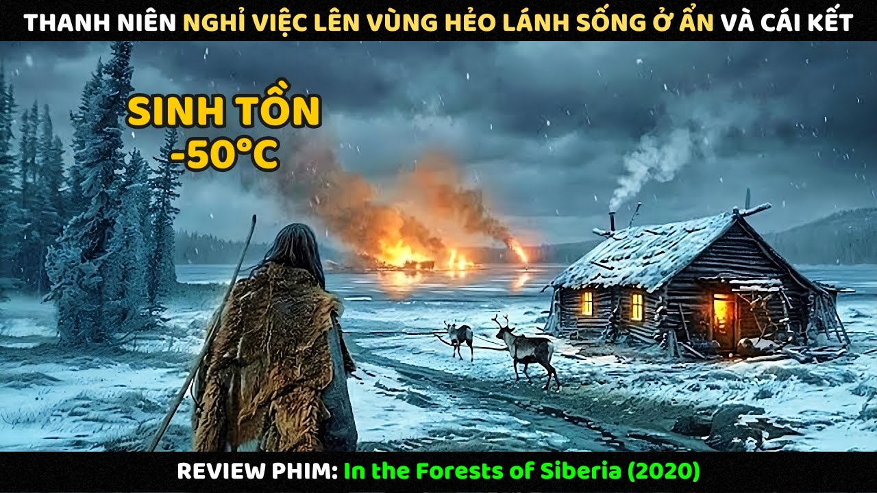 Thanh Niên Nghỉ Việc Lên Vùng Hẻo Lánh Sống Ở Ẩn Và Cái Kết | Review Phim