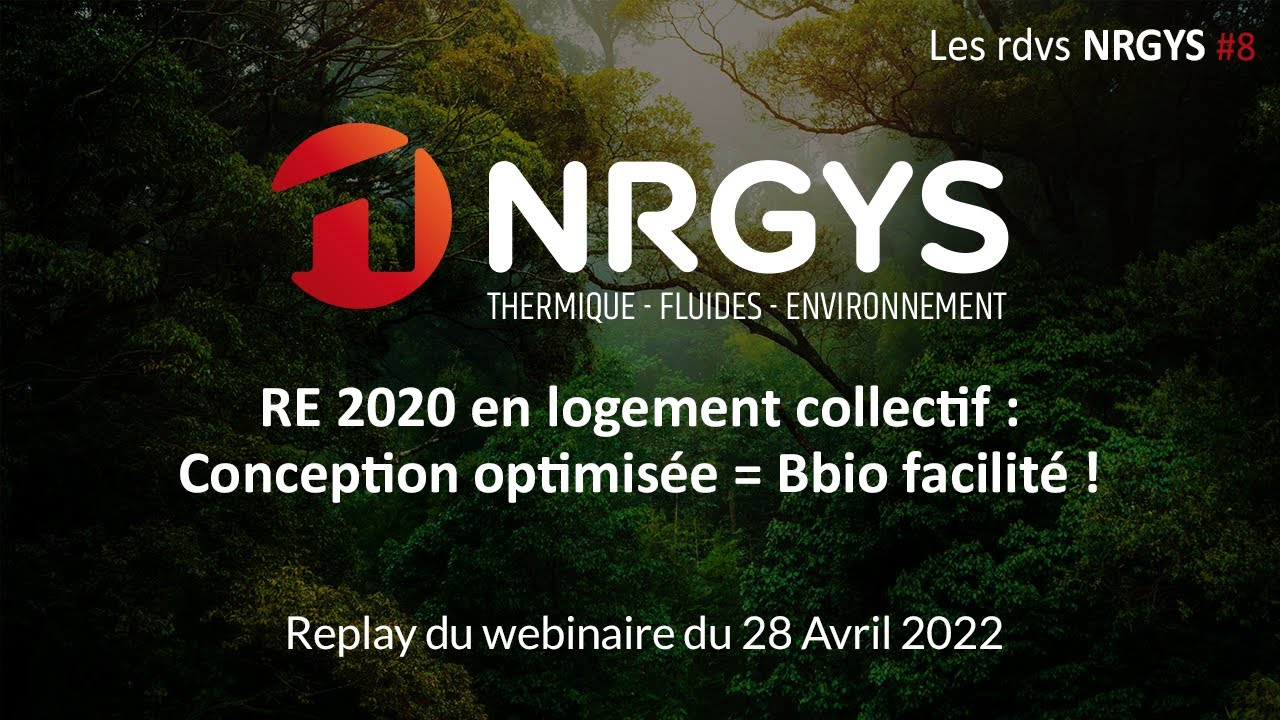 RE 2020 en logement collectif : Conception optimisée = Bbio facilité. Les rdvs NRGYS #8 en replay