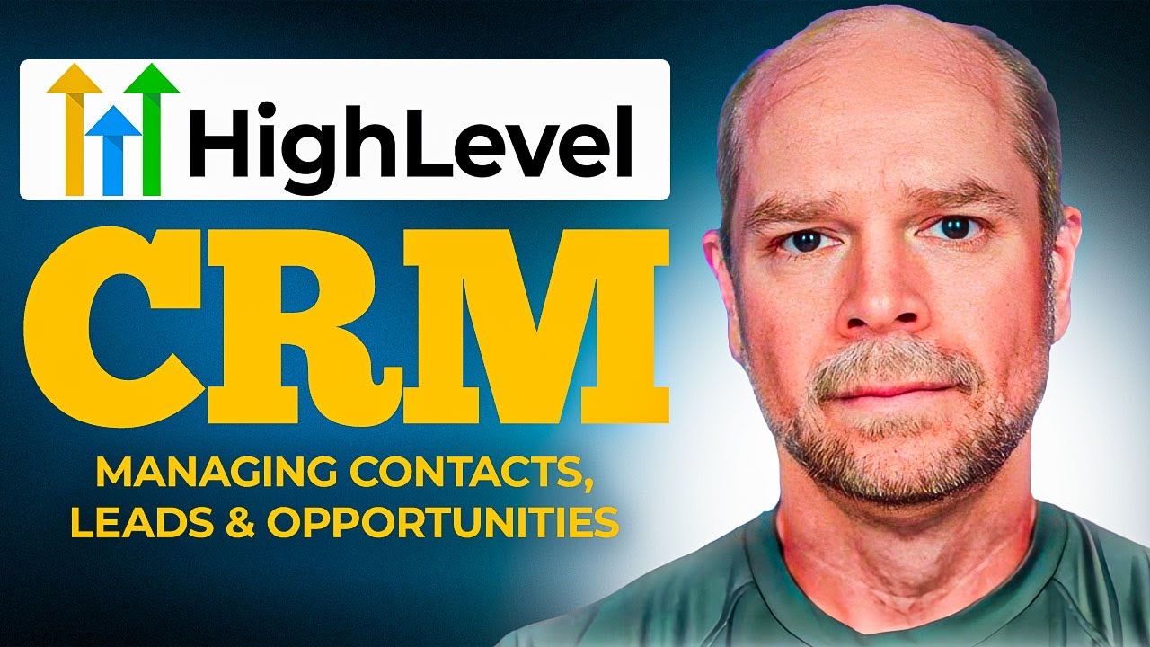GoHighLevel CRM Guide: How to Manage Contacts, Leads & Opportunities