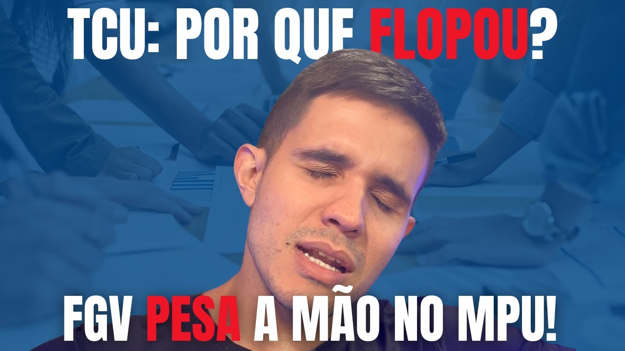 Concurso TCU: absten&ccedil;&atilde;o MUITO ALTA! FGV pesou a m&atilde;o no MPU; Fraude no Cear&aacute; termina em pris&atilde;o!
