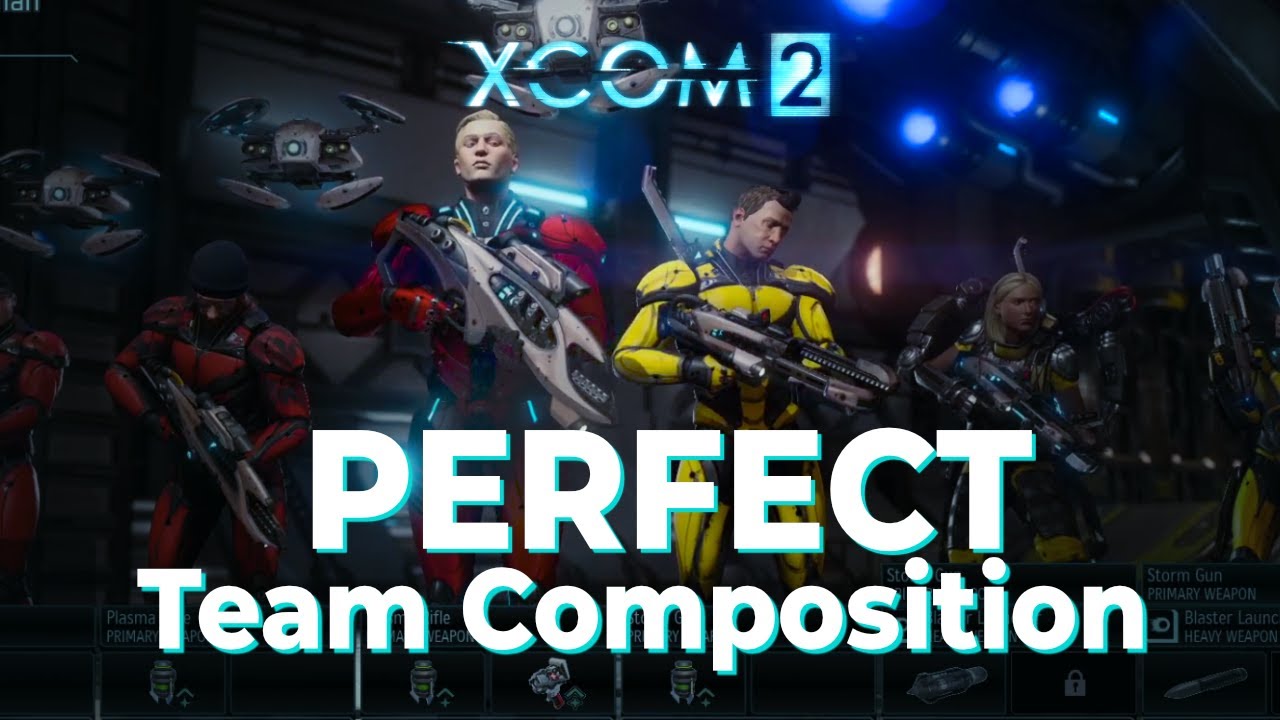 Идеальный состав команды XCOM2 — Советы и подсказки — Как собрать лучшую команду — Vanilla