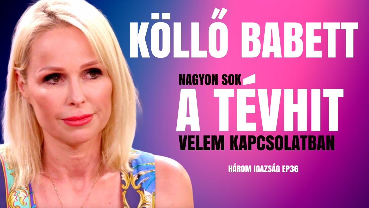 KÖLLŐ BABETT: RENGETEG TÉVHIT ÉL RÓLAM AZ EMBEREKBEN / Három Igazság / Palikék Világa by Manna