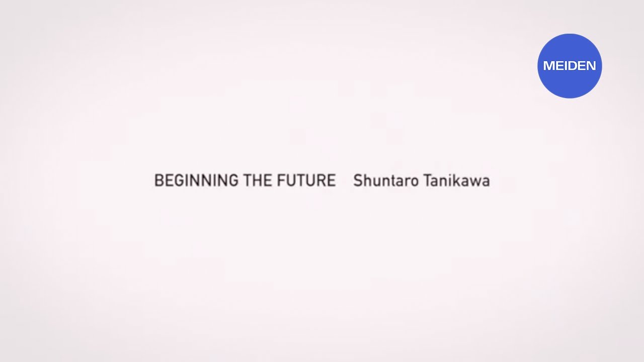 BEGINNING THE FUTURE ～Shuntaro Tanikawa &times; MEIDENSHA～【明電舎公式】