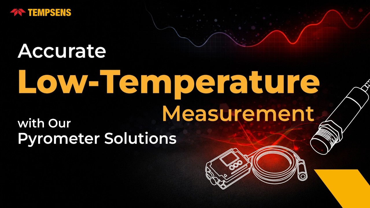 Accurate Low Temperature Measurement with Our Pyrometer Solutions