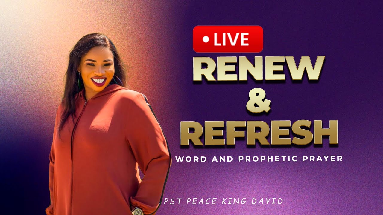 RENEW AND REFRESH: THURSDAY .#live #livestream with Pastor Peaceking David