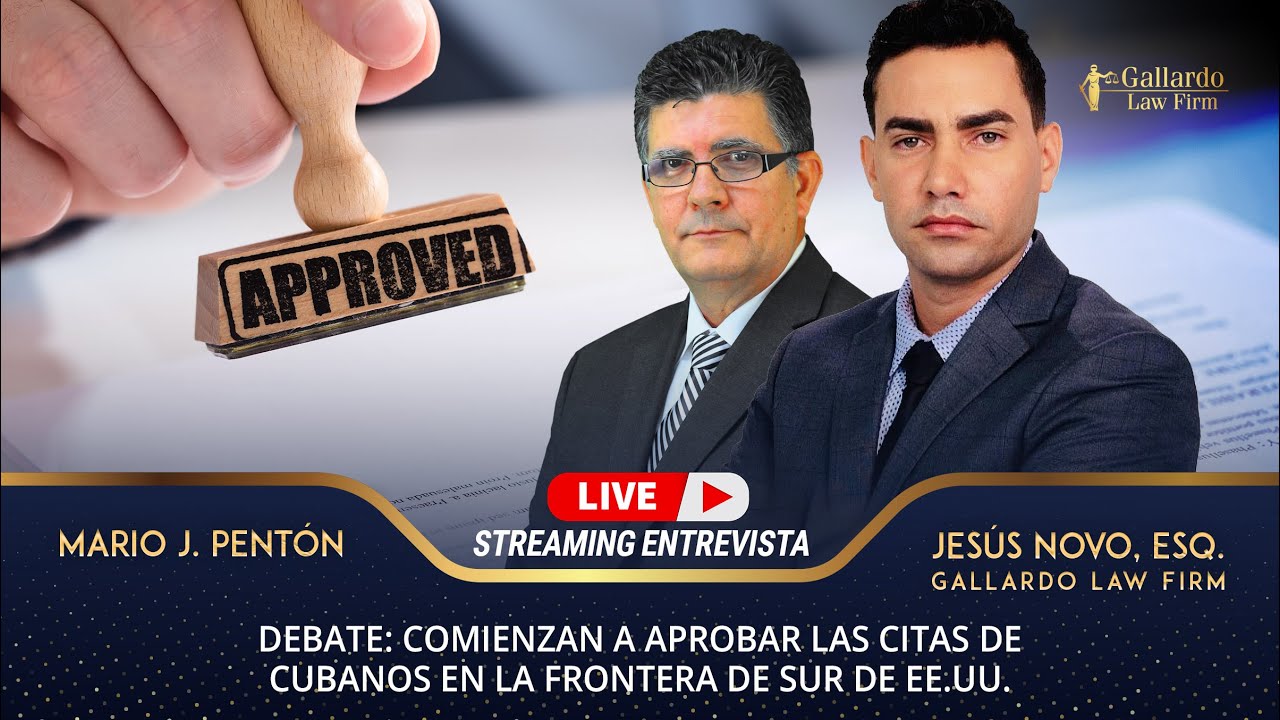 Comienzan a aprobar las citas de cubanos en la frontera de sur de EE.UU. | Gallardo Law Firm