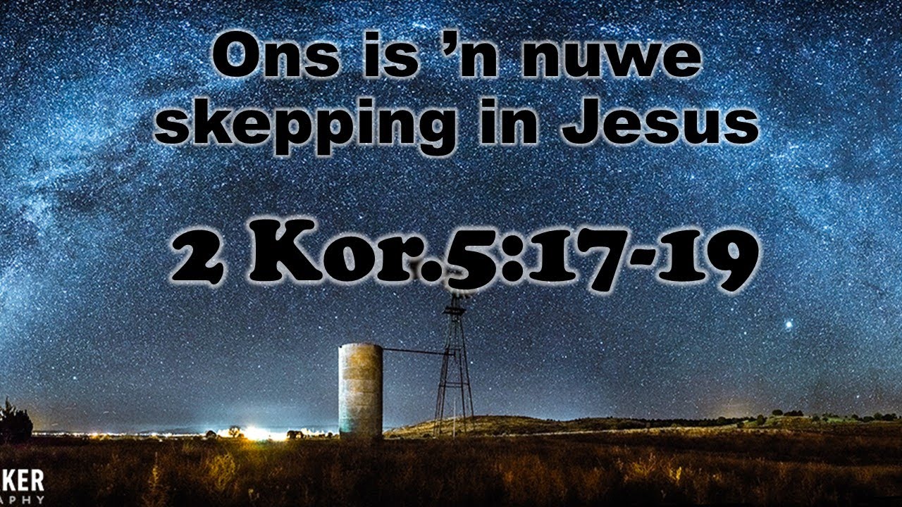 Ons is Nuwe skepsels in Jesus