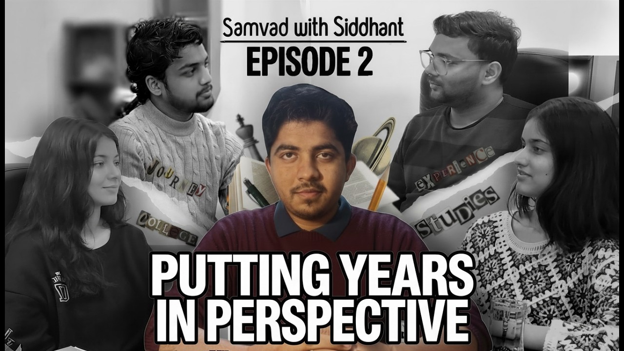 Putting Years In Perspective  ✨  | Samvad with Siddhant – EP 2 Ft. Rudraksh, Sanjh, Kajal, Krishna. 
