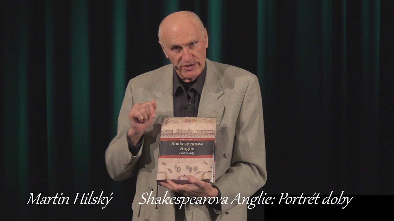 Martin Hilský - Shakespearova Anglie: Portrét doby (ÚMKP, BC 28.4.2021)