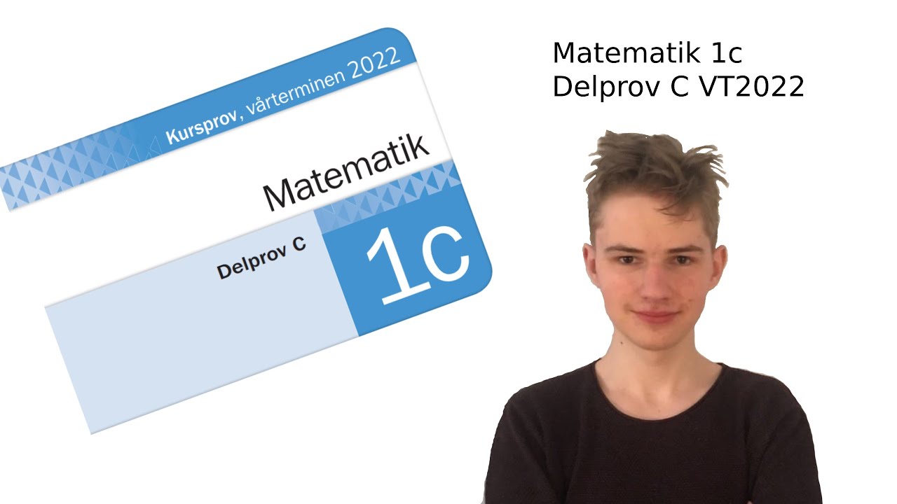 Kursprov (Delprov C) - Matematik 1c VT 2022