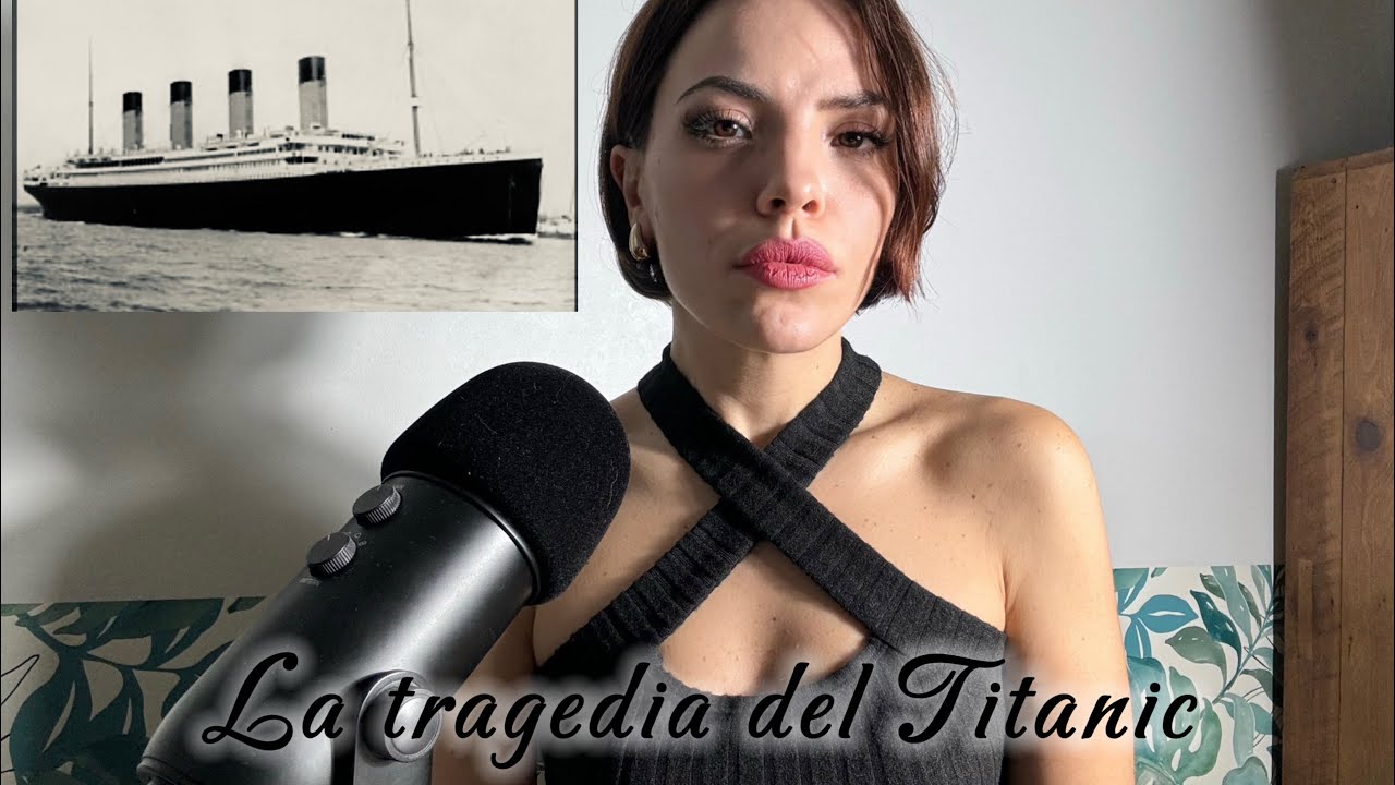 LA TRAGICA STORIA DEL TITANIC #asmr