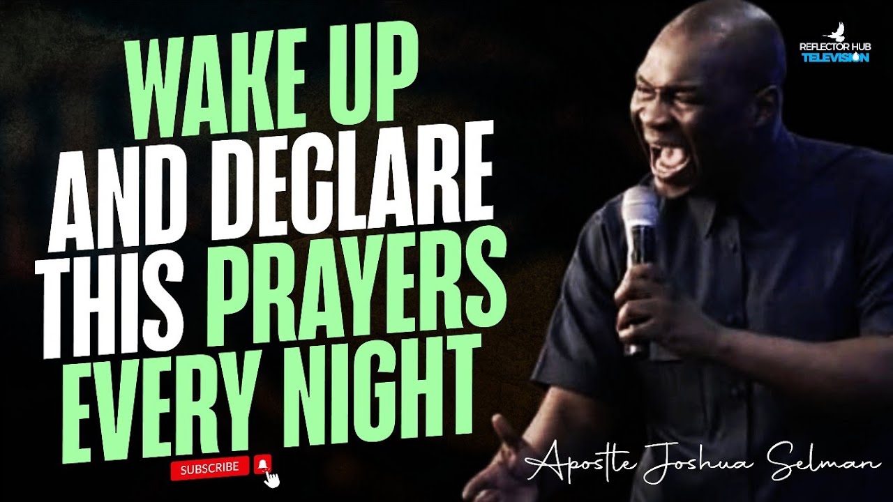 WAKE UP AT NIGHT AND COMMAND PRAYERS FOR YOUR DESTINY - APOSTLE JOSHUA SELMAN