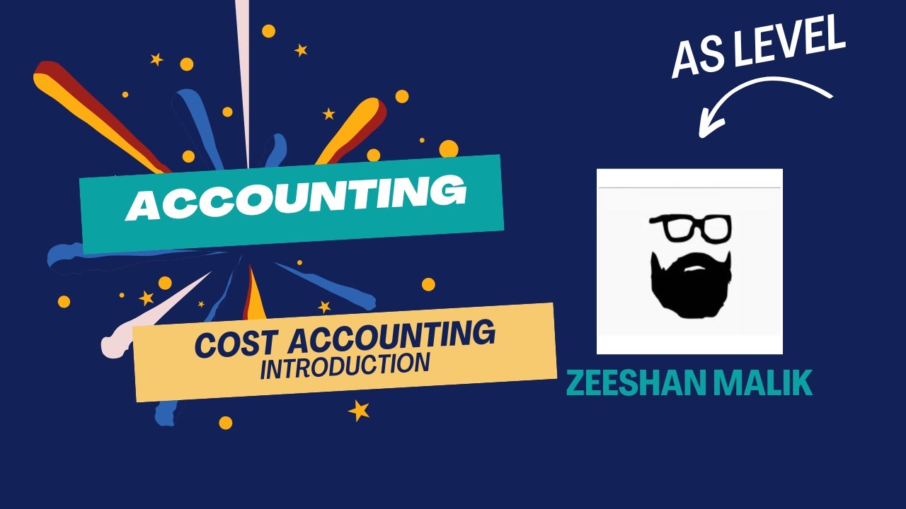 Cost Accounting Basics for AS level by ZM Online