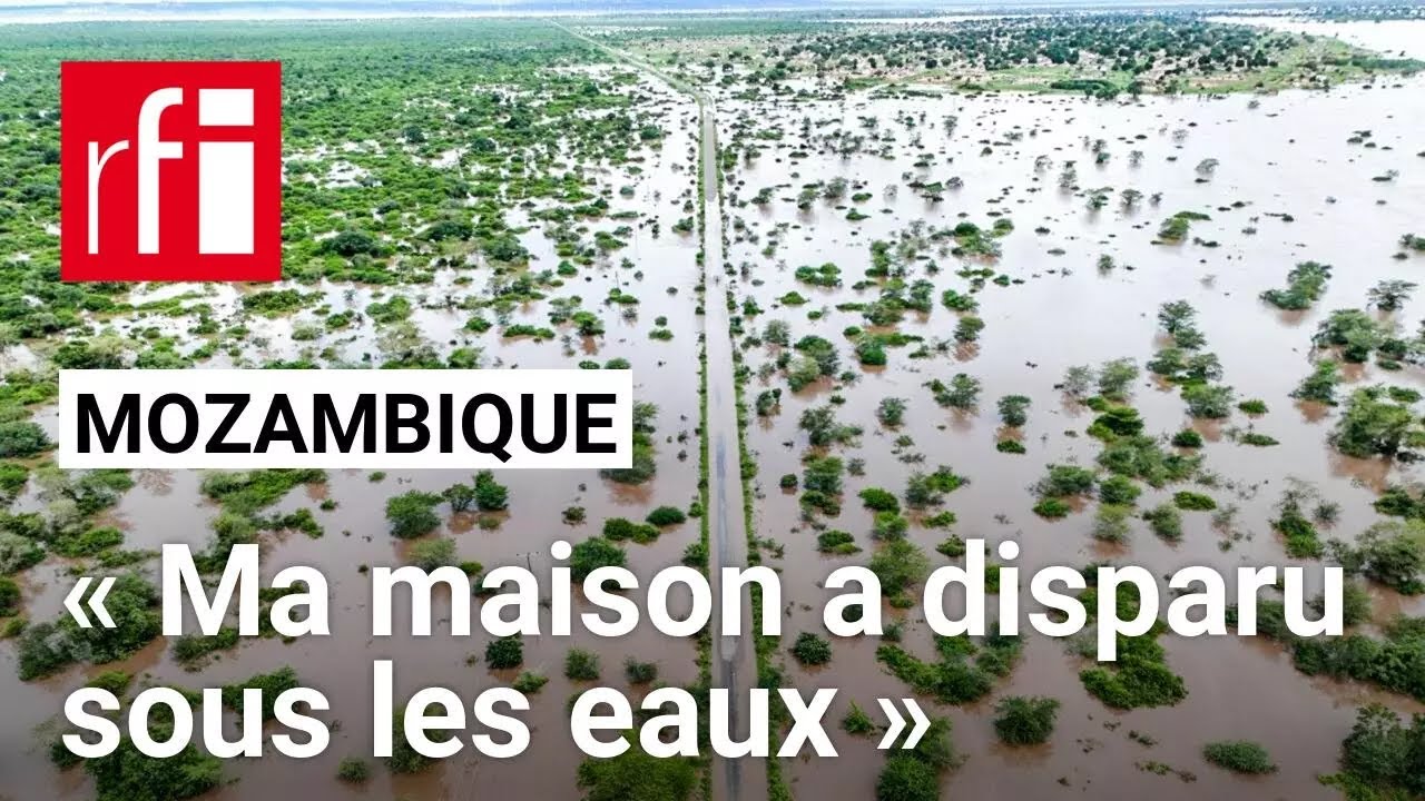 Inondations historiques au Mozambique : « Ma maison a disparu sous les eaux » • RFI