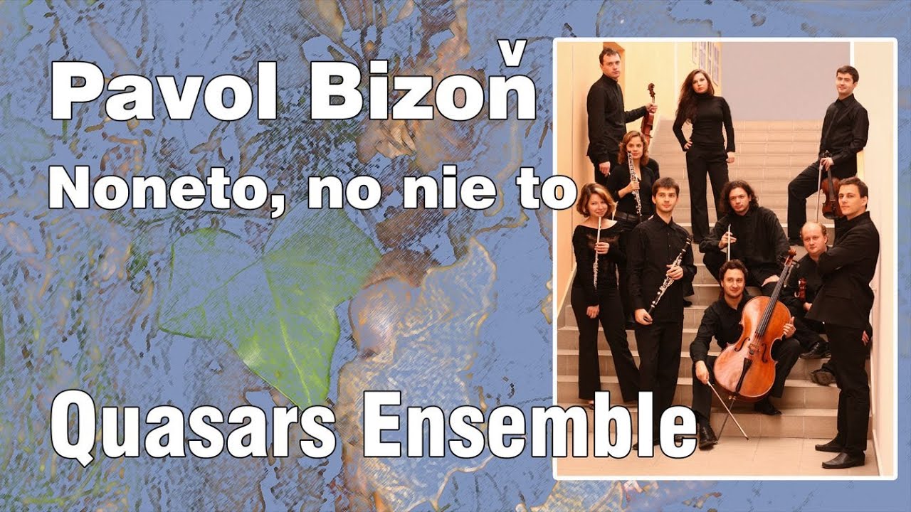 Pavol Bizoň: Noneto, no nie to - Quasars Ensemble