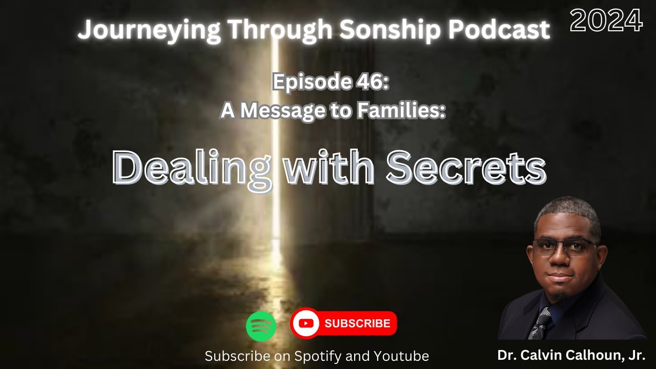 Eps. 46: Dealing with Secrets:  A Message to Families