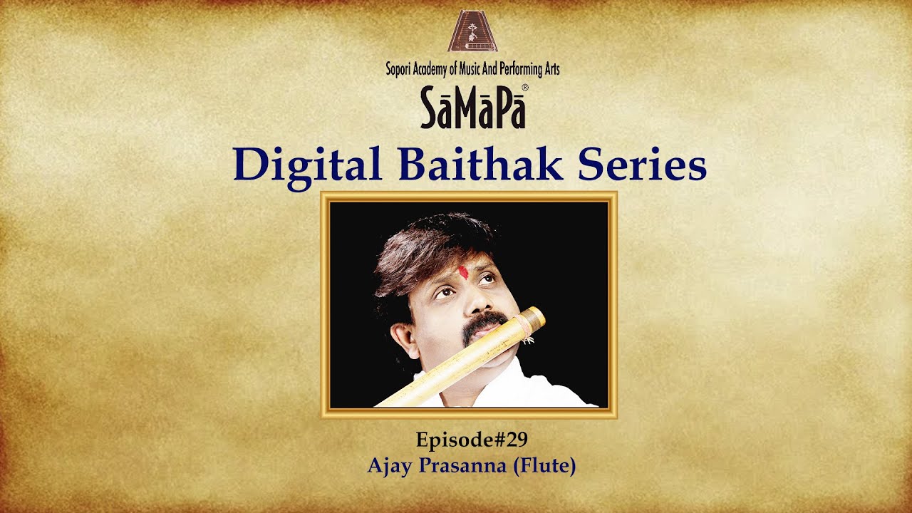 SaMaPa Digital Baithak  | Raga Kaushik Ranjani | Ajay Prasanna | Flute