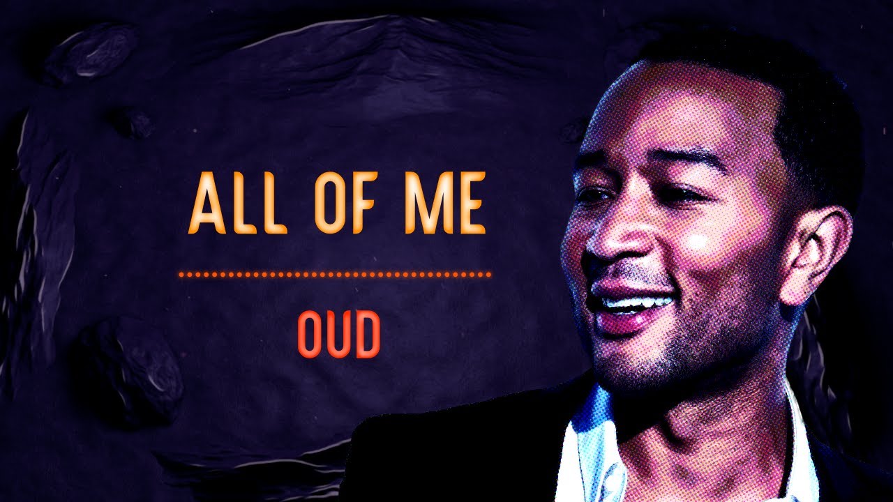 All of Me . Oud