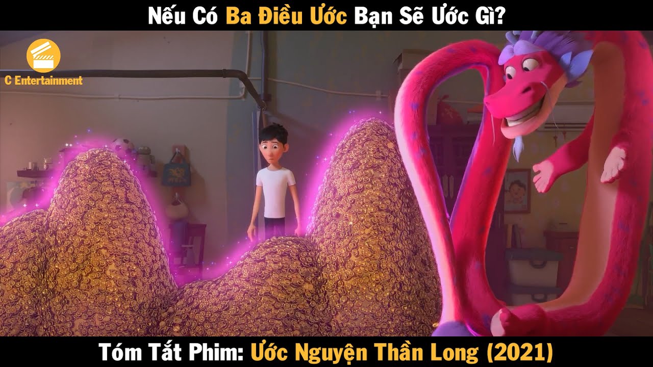 Review Phim Nếu có ba điều ước bạn sẽ ước gì | Ước Nguyện Thần Long 2021 | Wish Dragon