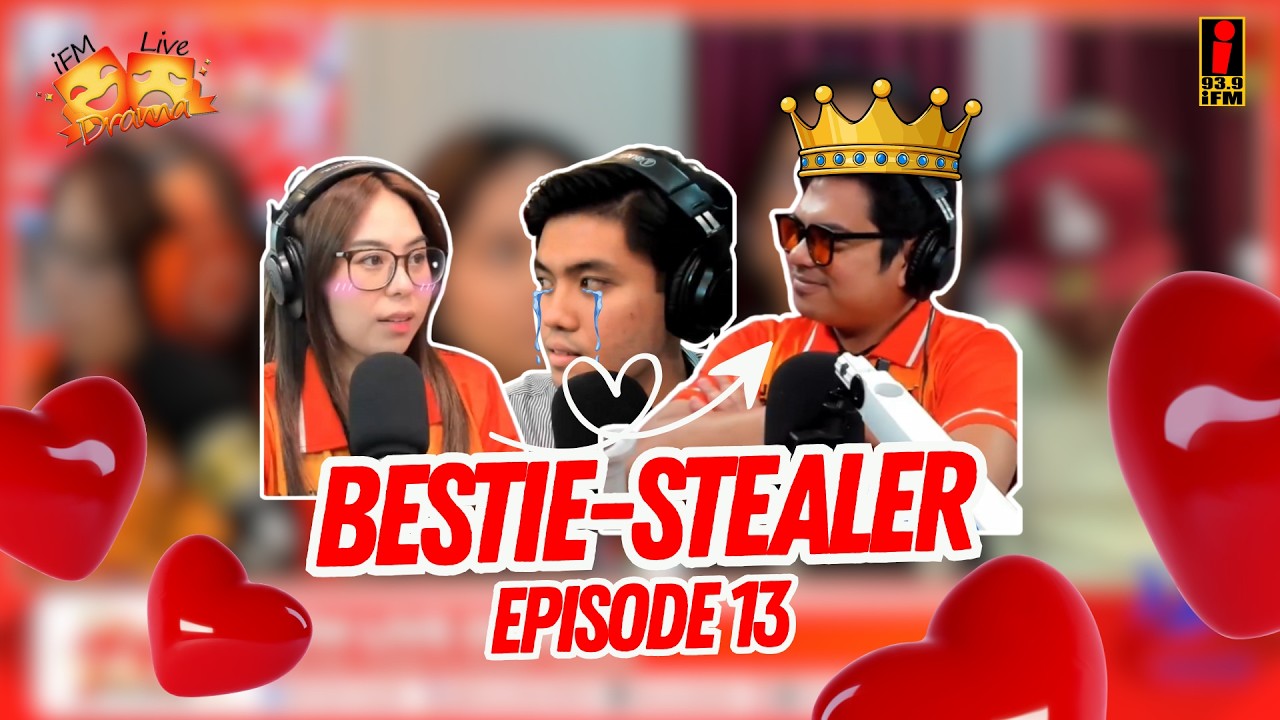 iFM LIVE DRAMA #13: “Bestie-Stealer” Ang Storya ni Andy