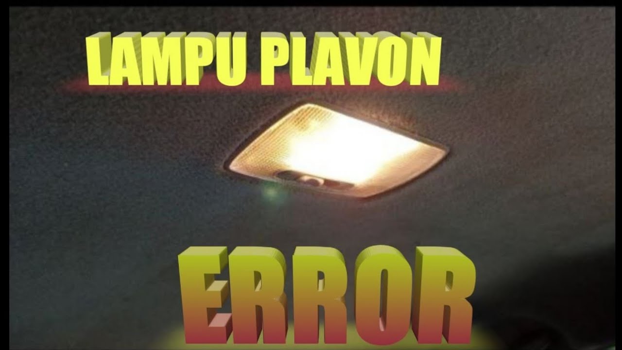 Cara memperbaiki lampu plafon mobil yang eror