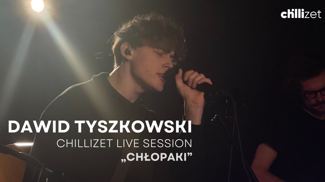 Dawid Tyszkowski - Chłopaki #CHILLIZETLIVESESSION